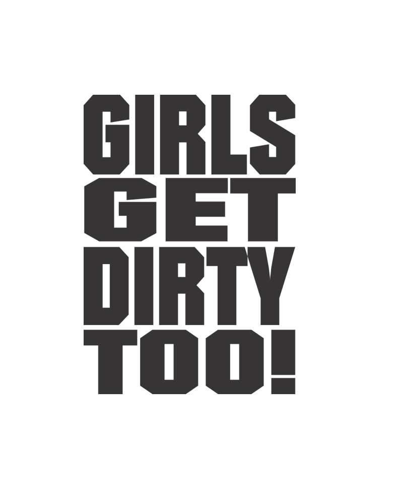 Girls Get Dirty Too! 3.0 4" x 3"